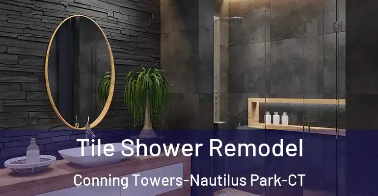inner Bathroom imggen Tile Shower Remodel Conning Towers-Nautilus Park-CT
